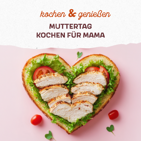 Mutterttag - Kochen für Mama Mutterttag - Kochen für Mama